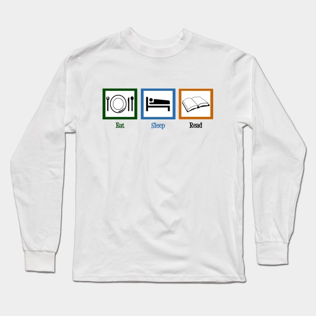 Eat Sleep Read Long Sleeve T-Shirt by epiclovedesigns
